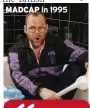  ?? ?? MADCAP In 1995