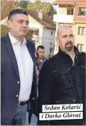  ??  ?? Srđan Kolarić i Darko Glavaš