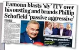  ?? ?? ALL SMILES: But the This Morning team, left, hid their rivalry. Above: Eamonn’s blast at ITV yesterday