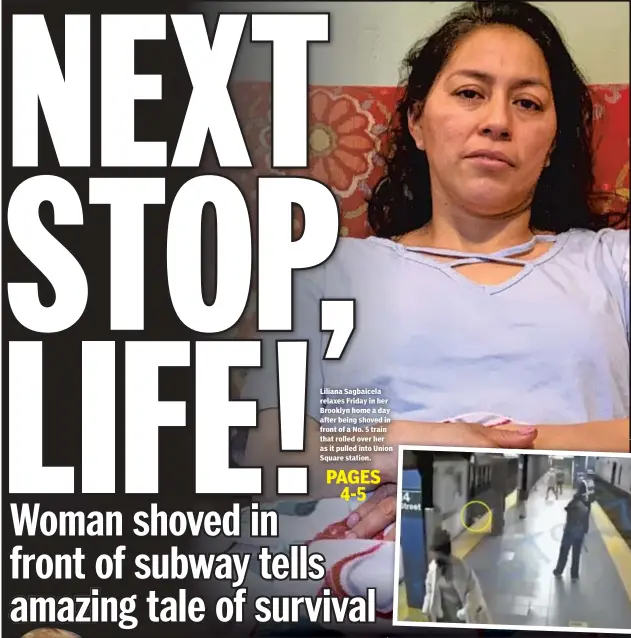  ??  ?? Liliana Sagbaicela relaxes Friday in her Brooklyn home a day after being shoved in front of a No. 5 train that rolled over her as it pulled into Unio Square station.