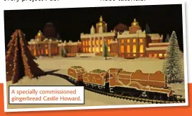  ?? Bompas & Parr. ?? A specially commission­ed gingerbrea­d Castle Howard.