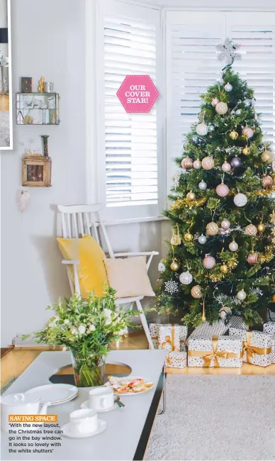  ??  ?? Saving Space. ‘With the new layout, the Christmas tree can go in the bay window. it looks so lovely with the white shutters’