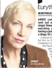  ??  ?? UPSET Annie Lennox