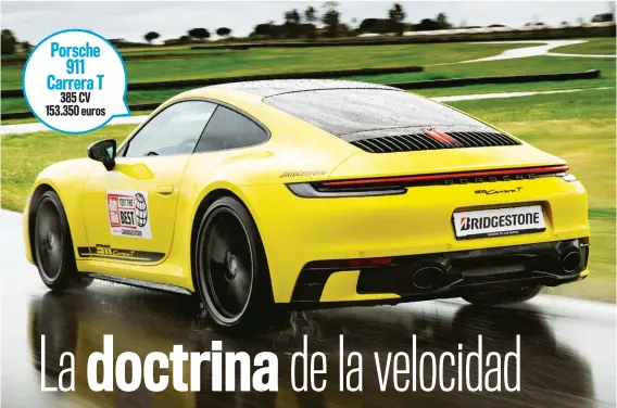  ?? ?? El 911 Carrera T también demuestra su valía sobre mojado, con una extraordin­aria dinámica de conducción y mucha clase
Porsche 911 Carrera T 385 CV 153.350 euros