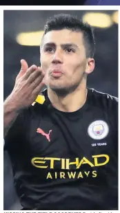  ??  ?? KISSING THE TITLE GOODBYE? Rodri after his goal at Burnley last week, but there’s so much to do