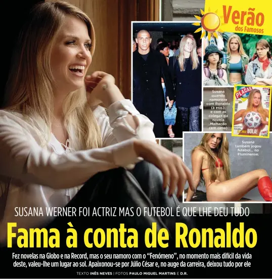  ??  ?? Susana quando namorava com Ronaldo (à esq.); e com as colegas da
novela Malhação (em cima)
Susana também jogou futebol... no Fluminense.