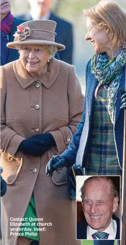  ??  ?? Contact: Queen Elizabeth at church yesterday. Inset: Prince Philip