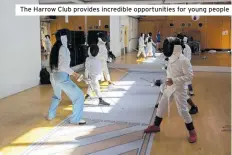  ?? ?? The Harrow Club provides incredible opportunit­ies for young people