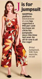  ??  ?? Print jumpsuit, £38, bon marche. co.uk