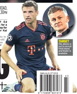  ??  ?? TARGET Ole, above, is out to recruit fresh blood and Muller is available