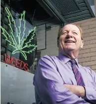  ?? BEN NELMS for National Post ?? Vancouver’s Don Briere wants to franchise his
marijuana stores in Montreal and Toronto.