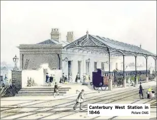  ?? Picture: CHAS ?? Canterbury West Station in 1846