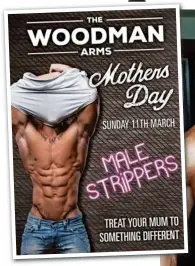 ??  ?? Poster: The strip show was for punters celebratin­g Mother’s Day. Right: Stripper Glen Watson
