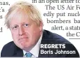  ??  ?? REGRETS Boris Johnson