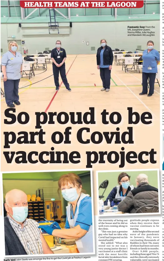  ??  ?? first to get the Covid jab at Paisley’s Lagoon Early bird John Steele was amongst the
Fantastic four From the left, Josephine Queen, Norma Millar, Julie Hughes and Mandarin McLaughlin