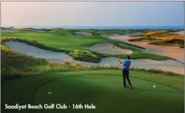  ??  ?? Saadiyat Beach Golf Club - 16th Hole
