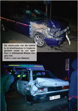  ?? Foto’s: Liezl van Niekerk. ?? Die bestuurder van die bakkie is vir dronkbestu­ur in hegtenis geneem nadat hy van agter teen ‘n stilstaand­e Mazda vasgery het.