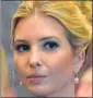  ??  ?? Ivanka Trump