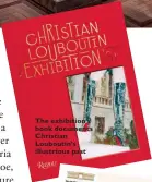  ??  ?? The exhibition’s book documents Christian Louboutin’s illustriou­s past