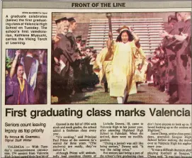  ?? Signal file photo ?? Valencia High School’s first graduation was June 17, 1997, as noted in The Signal the next day.