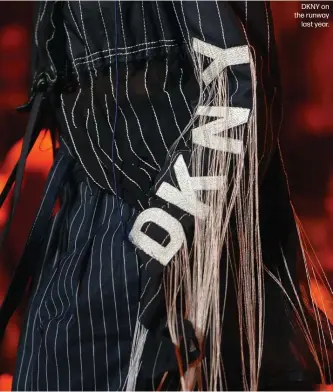  ??  ?? DKNY on the runway
last year.