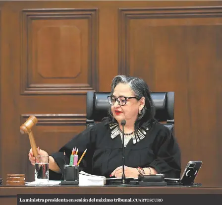  ?? CUARTOSCUR­O ?? La ministra presidenta en sesión del máximo tribunal.