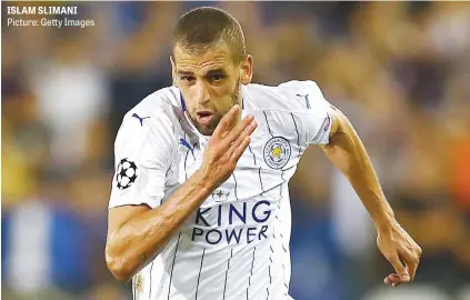  ?? Picture: Getty Images ?? ISLAM SLIMANI