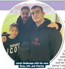  ??  ?? Jamie Redknapp with his sons Beau, left, and Charley