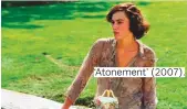  ??  ?? ‘Atonement’ (2007).