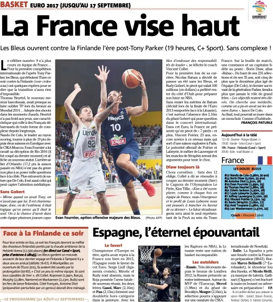  ?? (Photo AFP) (Ph. AFP) ?? Evan Fournier, option offensive majeure des Bleus. Pau Gasol. Aujourd’hui à la télé
