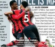  ?? ?? DANGO AND CASH: Ouattara and Lloyd Kelly celebrate beating Spurs