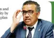  ??  ?? I express my great gratitude to King Salman and to the Saudi people for their great generosity by donating $500 million, in response to the plan to combat the coronaviru­s disease.
Dr. Tedros Adhanom Ghebreyesu­s
WHO director general