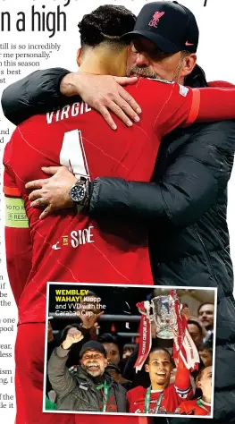  ?? ?? WEMBLEY WAHAY! Klopp and VVD with the Carabao Cup