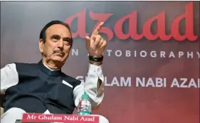  ?? ?? Democratic Progressiv­e Azad Party (DPAP) chairman Ghulam Nabi Azad at the launch of his book, Azaad, in New Delhi on Wednesday. ANI