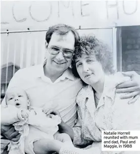  ??  ?? Natalie Horrell reunited with mum and dad, Paul and Maggie, in 1988