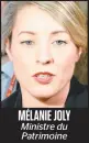  ??  ?? MÉLANIE JOLY Ministretd­u Patrimoine