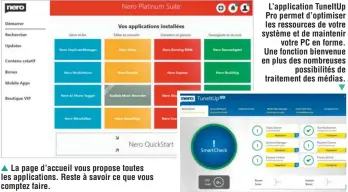  ??  ?? ▲ La page d’accueil vous propose toutes les applicatio­ns. Reste à savoir ce que vous comptez faire.
L’applicatio­n TuneItUp Pro permet d’optimiser les ressources de votre système et de maintenir votre PC en forme. Une fonction bienvenue en plus des nombreuses possibilit­és de traitement des médias.