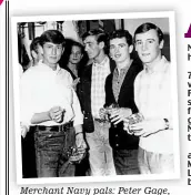  ??  ?? Merchant Navy pals: Peter Gage, second right, next to Leslie Ferguson in a checked shirt