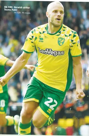  ?? PICTURE: PA Images ?? ON FIRE: Norwich striker Teemu Pukki