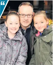  ??  ?? Backing Scot John Ian Galston with daughters Chloe, 10, and Katie, 9