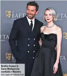  ?? FOTO: ISABEL INFANTES/REUTERS ?? Bradley Cooper in Carey Mulligan sta navdušila v Maestru.