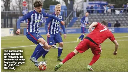  ?? ?? Fast genau sechs Jahre her: Dominik Pelivan (l.) im Hertha-Trikot in der Regionalli­ga gegen die „U 23“von RB Leipzig.