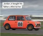  ?? ?? Jordan Jr bought his father a Mini Se7en