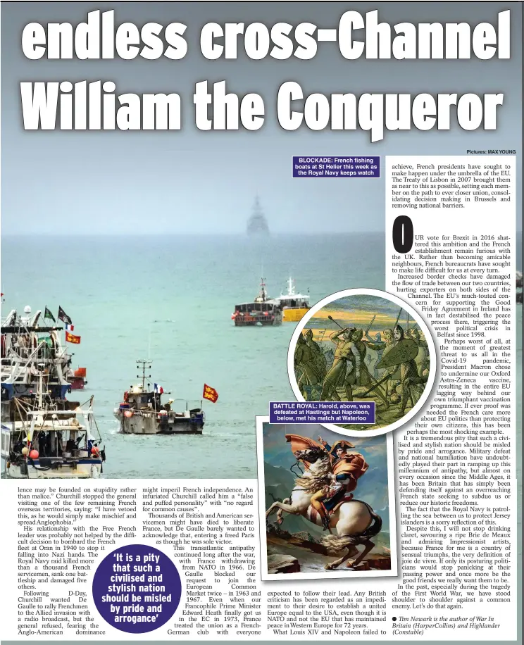  ?? Pictures: MAX YOUNG ?? BLOCKADE: French fishing boats at St Helier this week as the Royal Navy keeps watch
BATTLE ROYAL: Harold, above, was defeated at Hastings but Napoleon, below, met his match at Waterloo