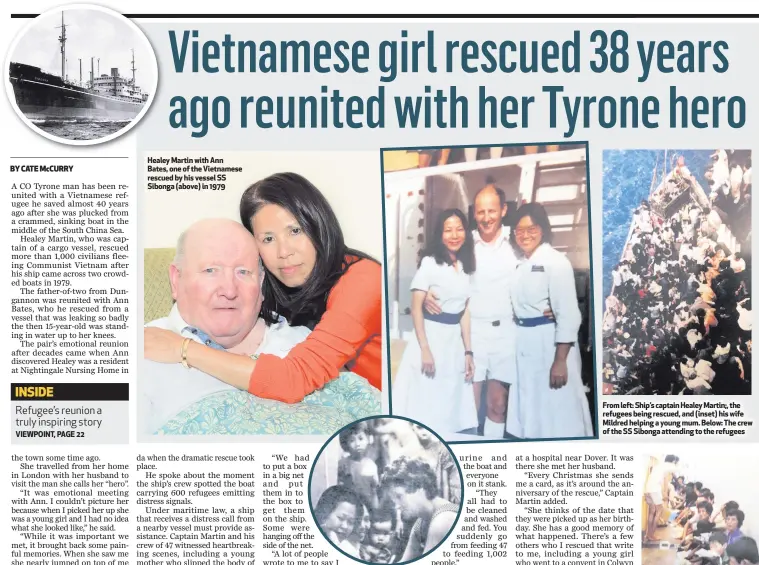  ??  ?? Healey Martin with Ann Bates, one of the Vietnamese rescued by his vessel SS Sibonga (above) in 1979 From left: Ship’s captain Healey Martin;, the refugees being rescued, and (inset) his wife Mildred helping a young mum. Below: The crew of the SS...