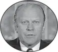  ??  ?? Gerald Ford