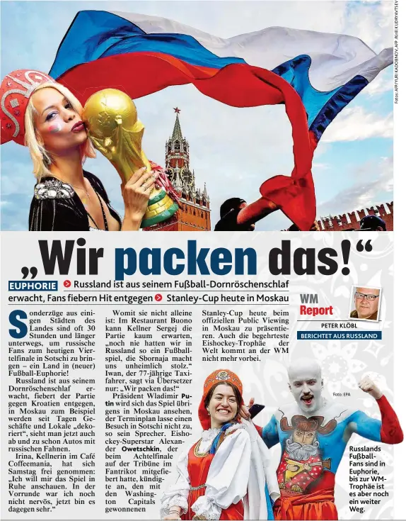  ?? Foto: EPA ?? Russlands FußballFan­s sind in Euphorie, bis zur WMTrophäe ist es aber noch ein weiter Weg.