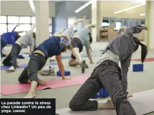  ?? [LINKEDIN] ?? La parade contre le stress chez LinkedIn"? Un peu de yoga.