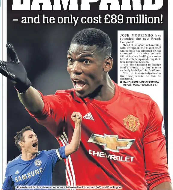  ??  ?? ■ Jose Mourinho has drawn comparison­s between Frank Lampard (left) and Paul Pogba.
