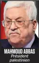  ?? MAHMOUD ABBAS Président palestinie­n ??